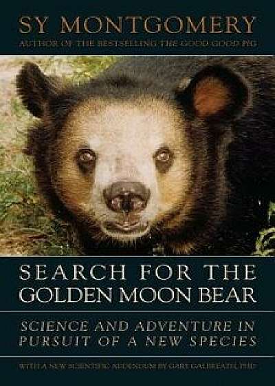 Book - Search for the Golden Moon Bear: Science and Adventure in Southeast Asia, Paperback/Sy Montgomery