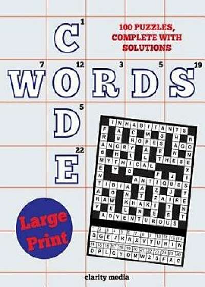 Large Print Code Words: 100 New Code Word Puzzles, in Large Print, Paperback/Clarity Media