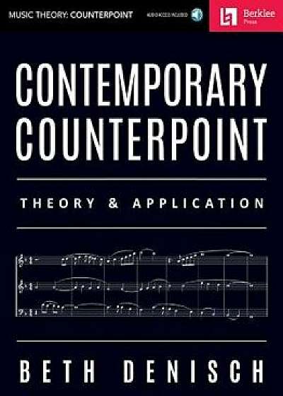 Contemporary Counterpoint: Theory & Application/Beth Denisch