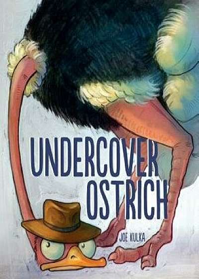 Undercover Ostrich/Joe Kulka
