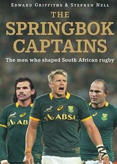 The Springbok Captains, Paperback/Edward Griffiths