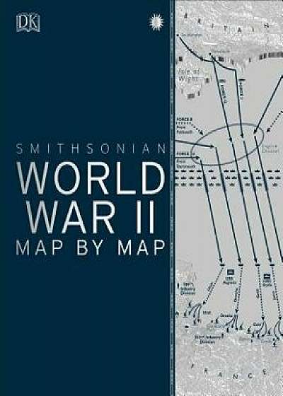 World War II Map by Map, Hardcover/DK