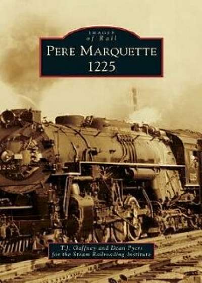 Pere Marquette 1225, Hardcover/T. J. Gaffney
