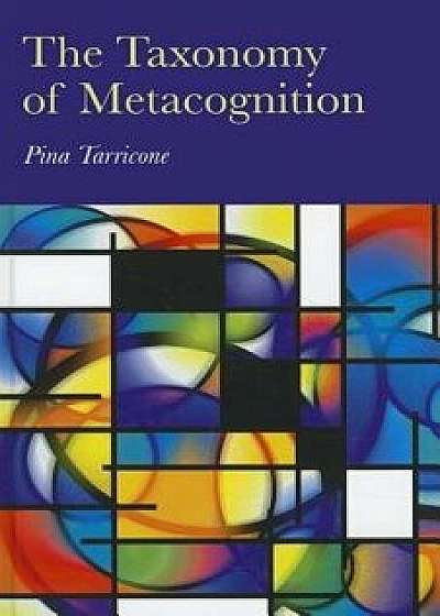 The Taxonomy of Metacognition, Hardcover/Pina Tarricone