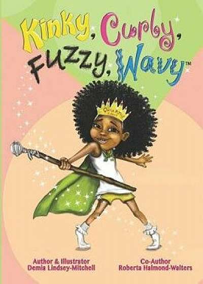 Kinky, Curly, Fuzzy, Wavy, Paperback/Roberta Halmond Walters