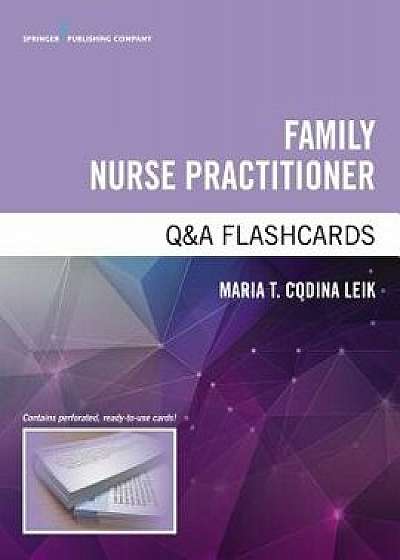 Family Nurse Practitioner Q&A Flashcards/Maria T. Codina Leik
