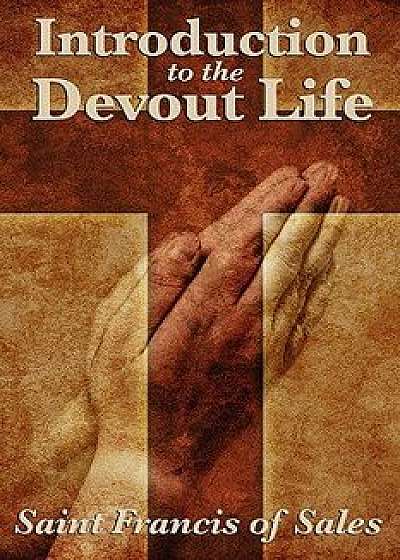 Introduction to the Devout Life, Paperback/Saint Francis De Sales