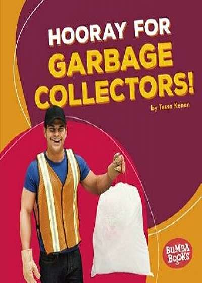 Hooray for Garbage Collectors!, Paperback/Tessa Kenan