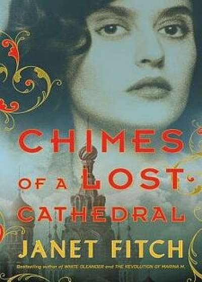 Chimes of a Lost Cathedral, Hardcover/Janet Fitch