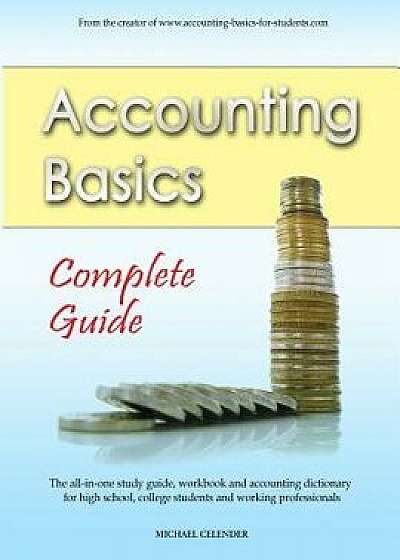 Accounting Basics: Complete Guide/Michael a. Celender