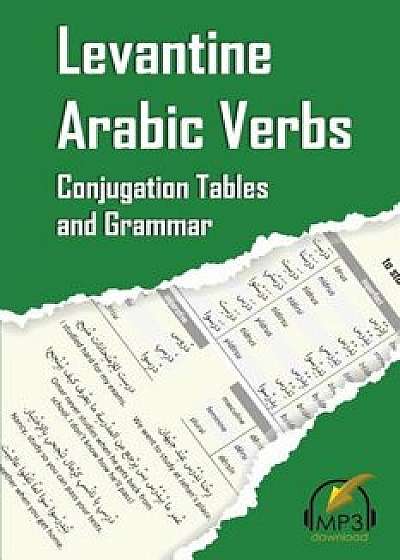 Levantine Arabic Verbs: Conjugation Tables and Grammar, Paperback/Matthew Aldrich