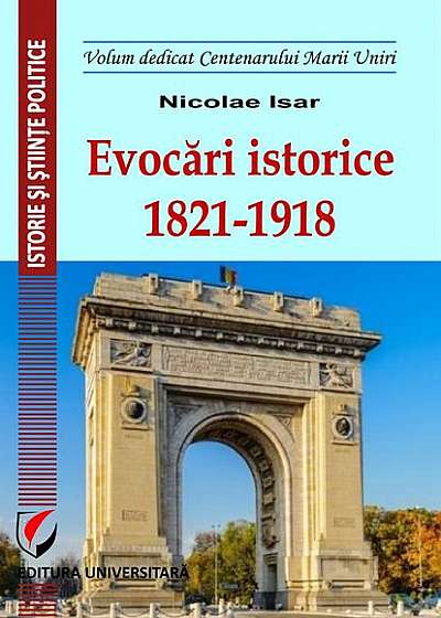 Evocări istorice. 1821-1918