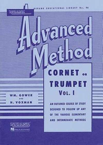 Rubank Advanced Method: Cornet or Trumpet, Vol. I, Paperback/H. Voxman