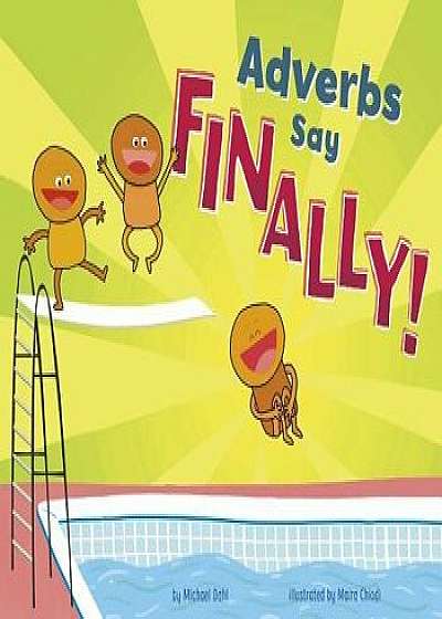 Coperta cărții Adverbs Say Finally!/Michael Dahl