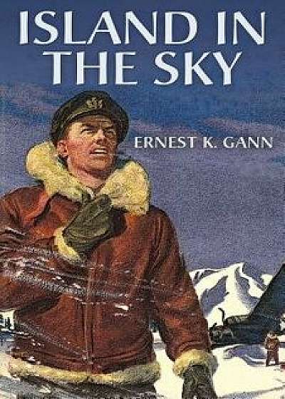 Island in the Sky, Paperback/Ernest K. Gann