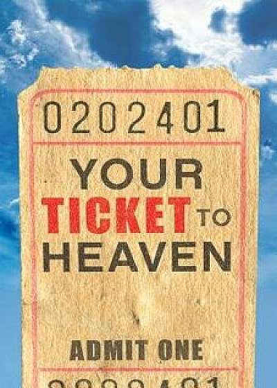 Your Ticket to Heaven (Pack of 25), Paperback/Sumner Wemp