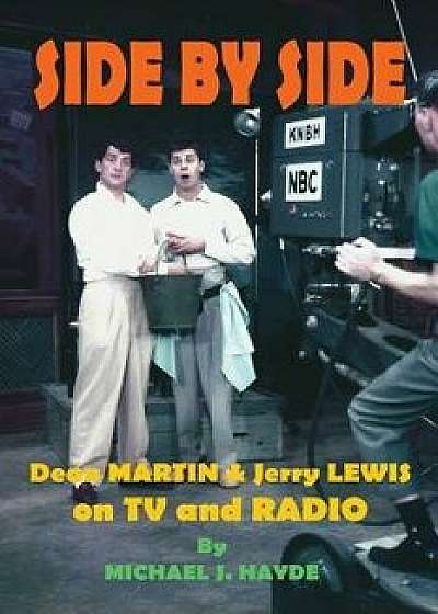 Side by Side: Dean Martin & Jerry Lewis on TV and Radio, Paperback/Michael Hayde
