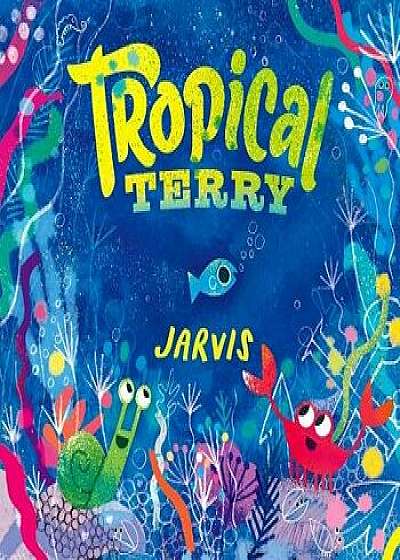 Tropical Terry, Hardcover/Jarvis