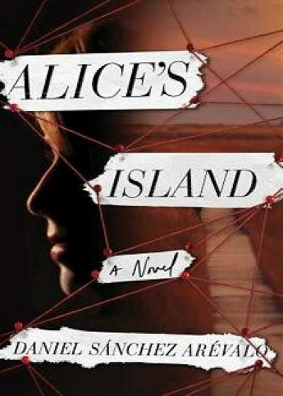 Alice's Island, Hardcover/Daniel S. Arevalo