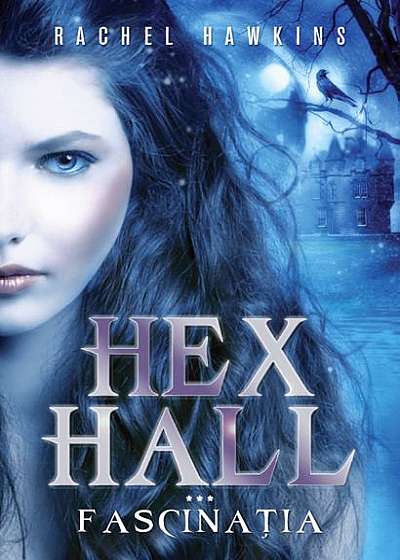 Hex Hall (Vol.3) Fascinația