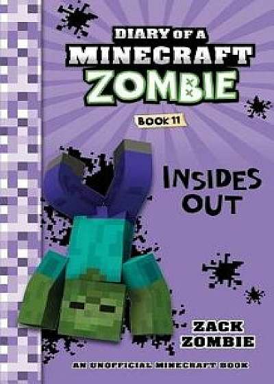 Diary of a Minecraft Zombie Book 11: Insides Out, Paperback/Zack Zombie