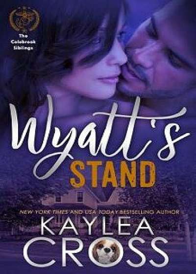 Wyatt's Stand, Paperback/Kaylea Cross