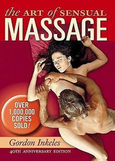 The Art of Sensual Massage, Paperback/Gordon Inkeles