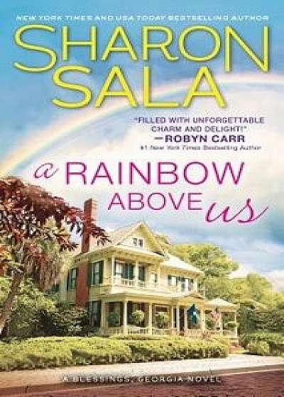 A Rainbow Above Us/Sharon Sala