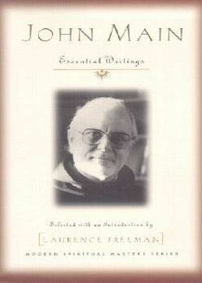 John Main: Essential Writings, Paperback/John Main