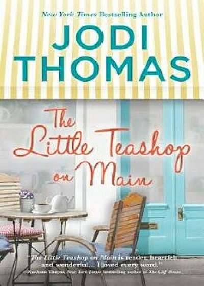 The Little Teashop on Main, Hardcover/Jodi Thomas