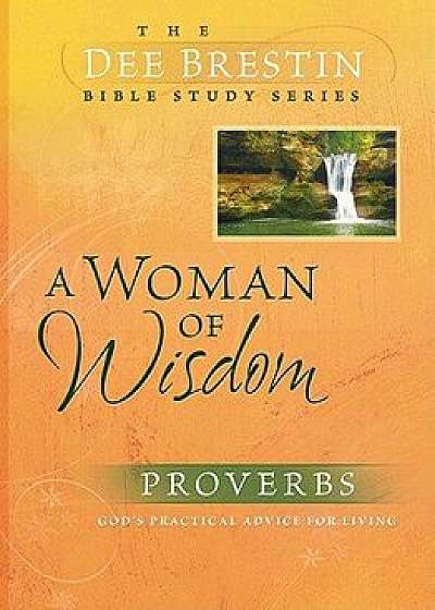 A Woman of Wisdom, Paperback/Dee Brestin