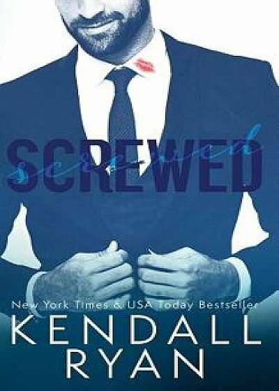 Screwed, Paperback/Kendall Ryan