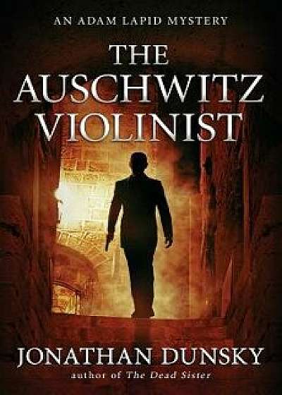The Auschwitz Violinist, Paperback/Jonathan Dunsky