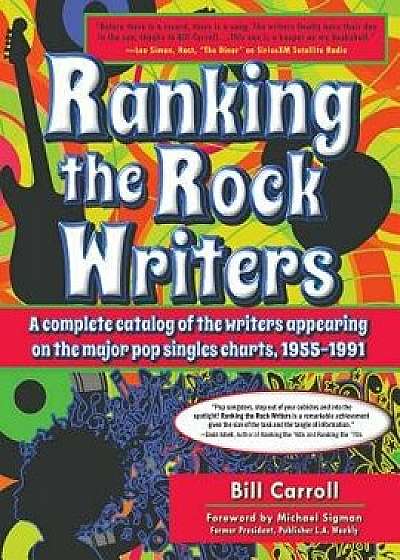 Ranking the Rock Writers, Paperback/Bill Carroll