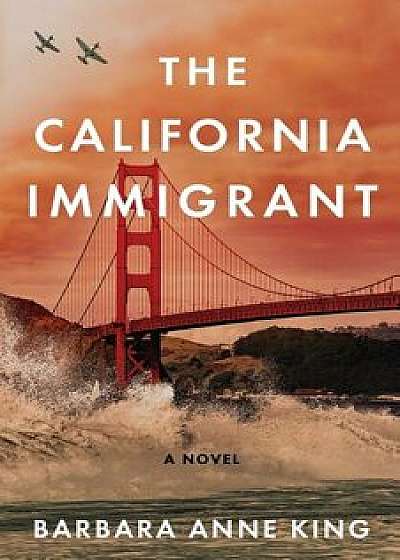 The California Immigrant, Paperback/Barbara Anne King