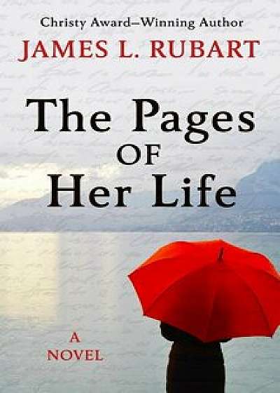 The Pages of Her Life/James L. Rubart