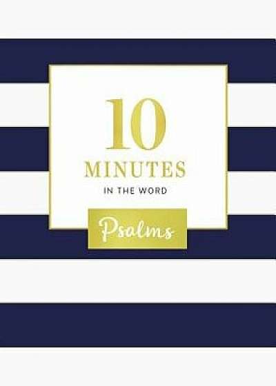 10 Minutes in the Word: Psalms, Hardcover/Zondervan