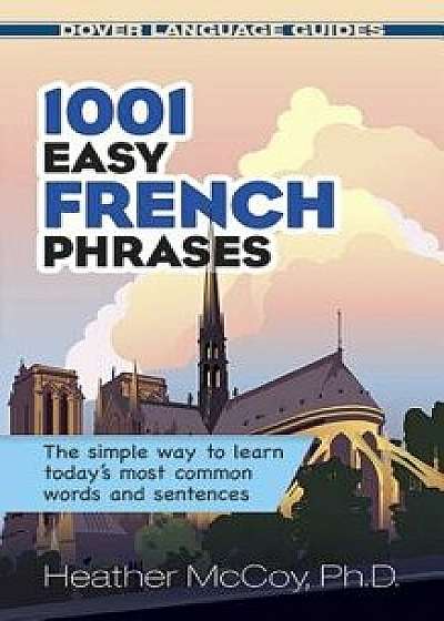 1001 Easy French Phrases, Paperback/Heather McCoy