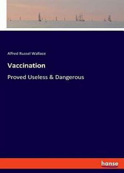 Vaccination, Paperback/Alfred Russel Wallace