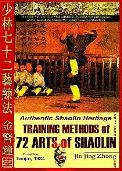 Authentic Shaolin Heritage: Training Methods of 72 Arts of Shaolin, Paperback/Jin Jing Zhong