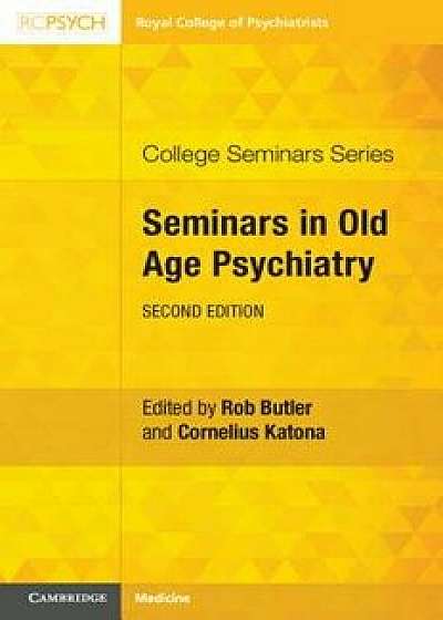 Seminars in Old Age Psychiatry, Paperback/Rob Butler