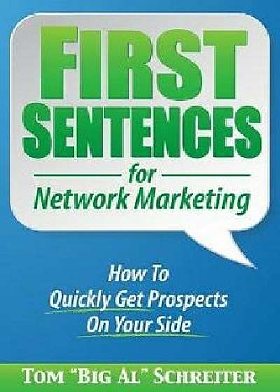 First Sentences For Network Marketing, Paperback/Tom big Al Schreiter