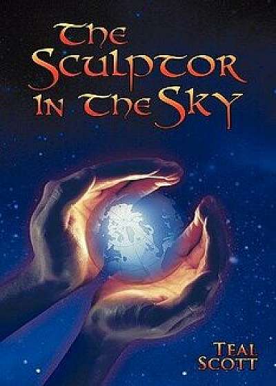 The Sculptor in the Sky, Hardcover/Teal Scott