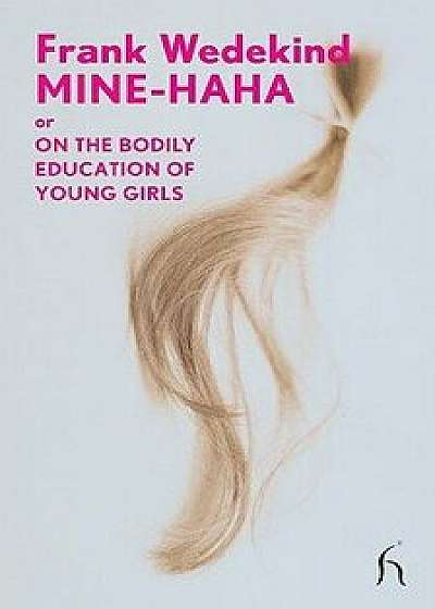 Mine-Haha, Paperback/Frank Wedekind