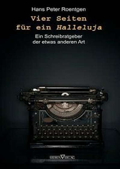 Vier Seiten Für Ein Halleluja, Paperback/Hans Peter Roentgen