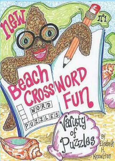 Coperta cărții Beach Crossword Fun No.1: Tropical, Aquatic and Nautical Themes, Paperback/Elisabeth H. Knowlton