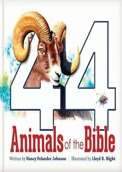 44 Animals of the Bible/Nancy Pelander Johnson