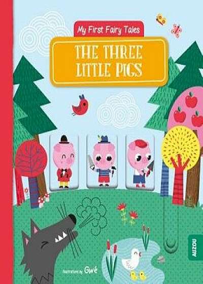 My First Fairy Tales: The Three Little Pigs/Gwe