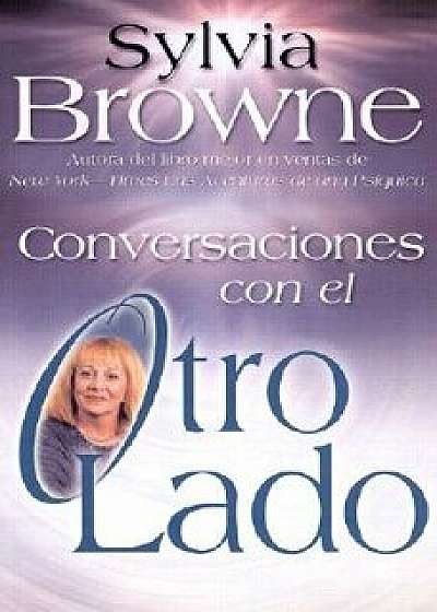 Conversaciones Con El Otro Lado, Paperback/Sylvia Browne