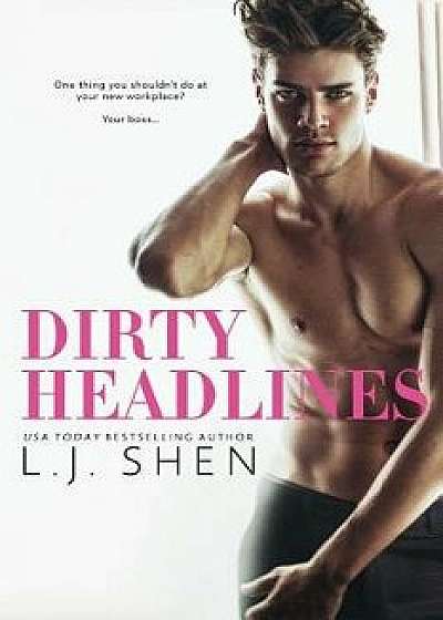 Dirty Headlines, Paperback/L. J. Shen